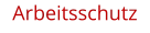 Arbeitsschutz
